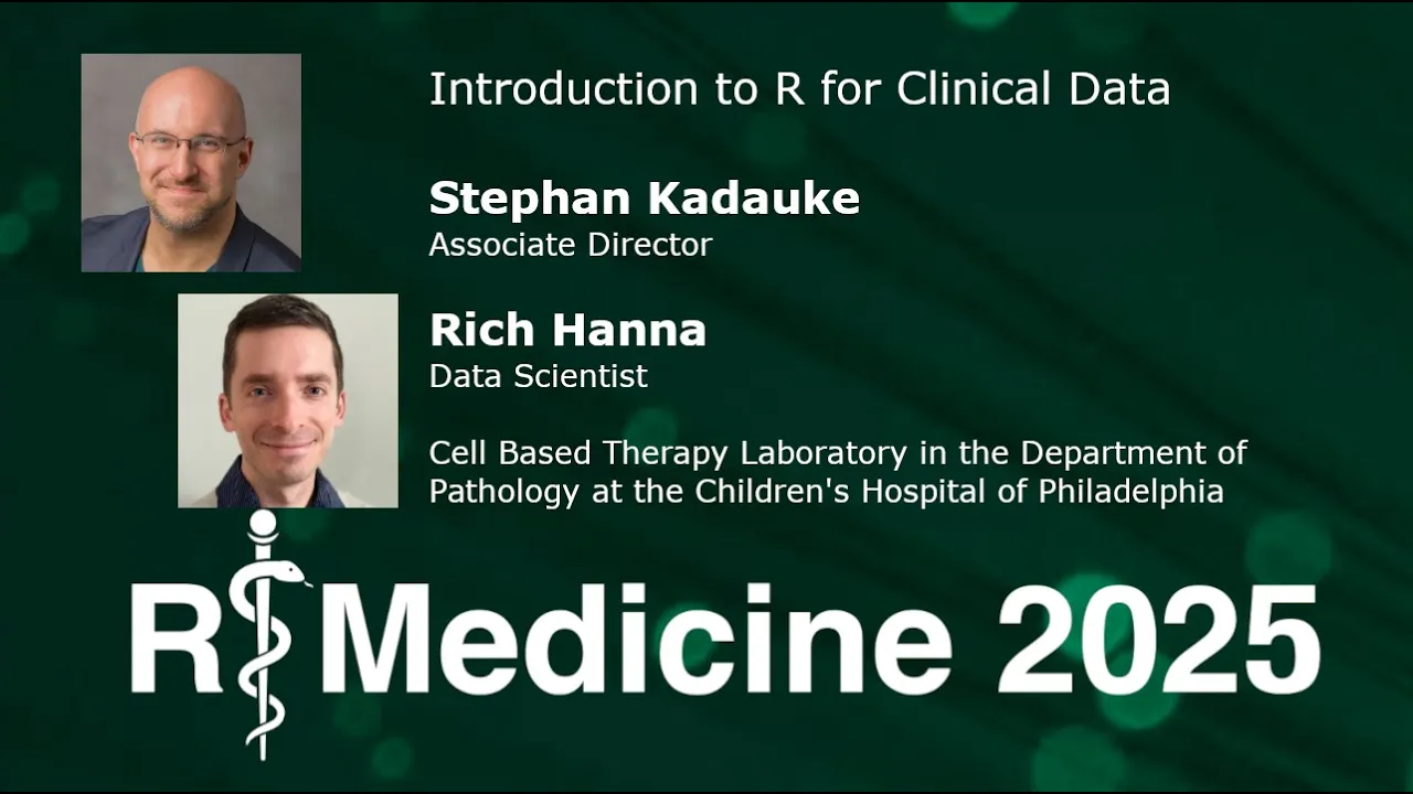 Introduction to R for Clinical Data - Stephan Kadauke and Rich Hanna